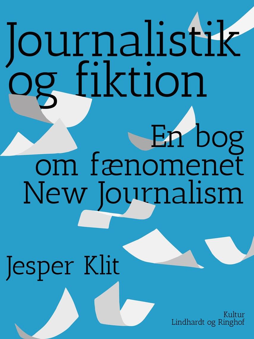 Jesper Klit: Journalistik og fiktion : en bog om fænomenet New Journalism