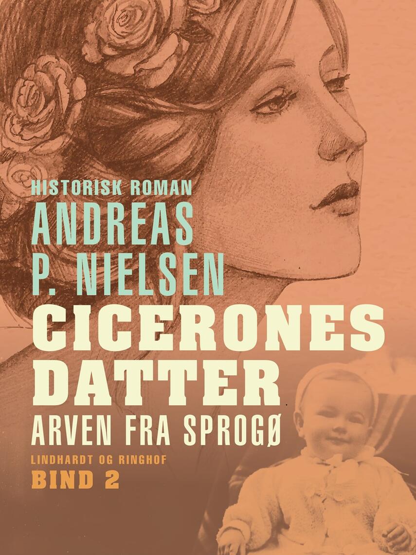 Andreas P. Nielsen (f. 1953): Cicerones datter : arven fra Sprogø : roman