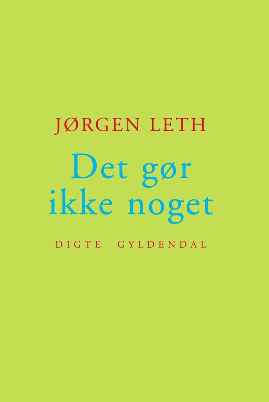 Jørgen Leth: Det gør ikke noget : digte