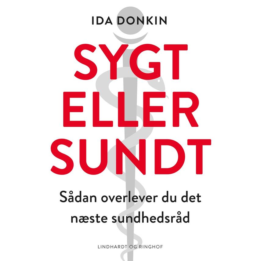 Ida Donkin: Sygt eller sundt : sådan overlever du det næste sundhedsråd