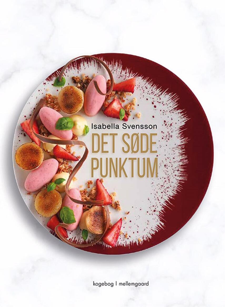 Isabella Svensson: Det søde punktum : kogebog