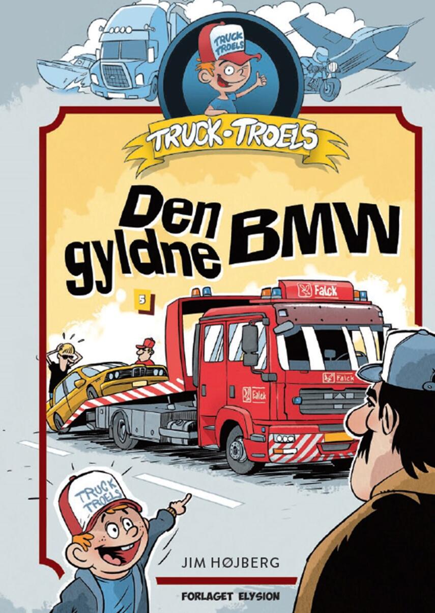 Jim Højberg: Truck Troels - den gyldne BMW