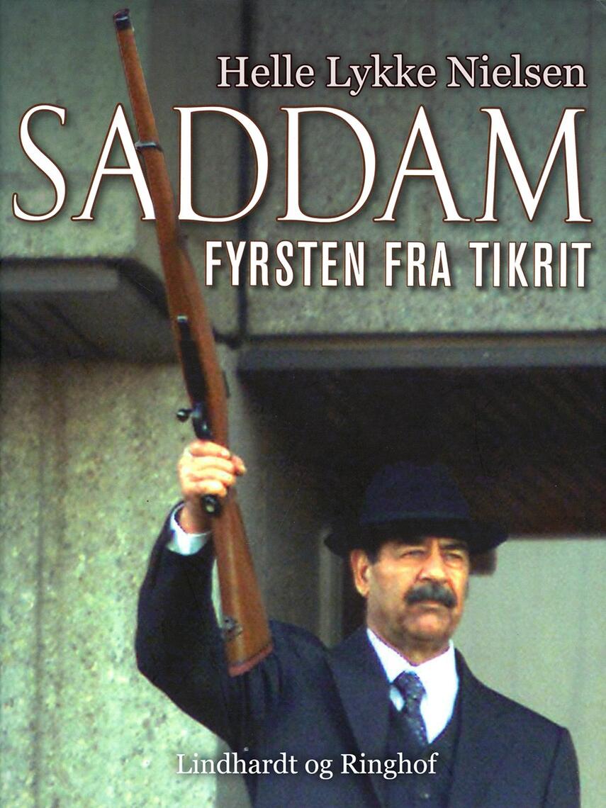 Helle Lykke Nielsen: Saddam - fyrsten fra Tikrit