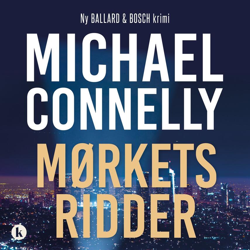 Michael Connelly: Mørkets ridder