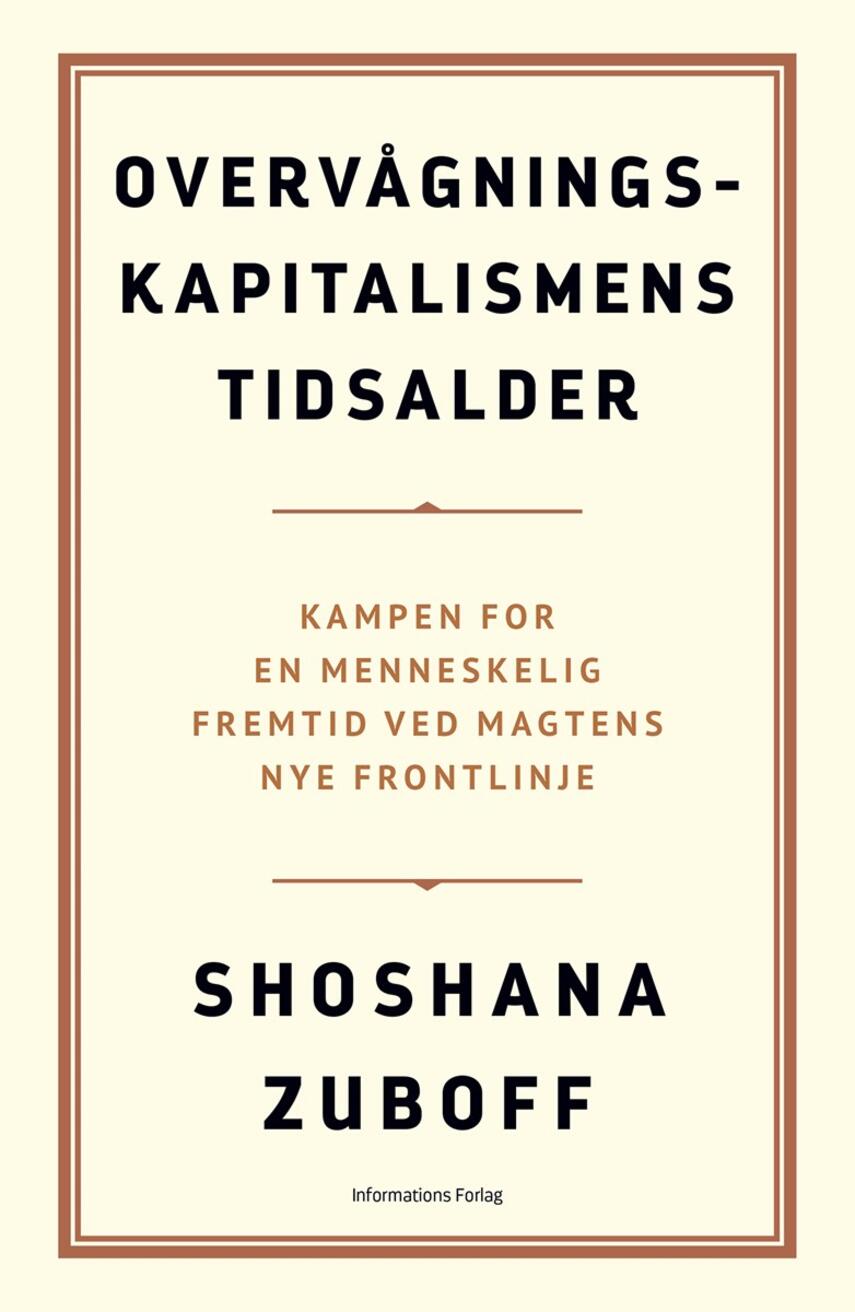 Shoshana Zuboff: Overvågningskapitalismens tidsalder : kampen for en menneskelig fremtid ved magtens nye frontlinje