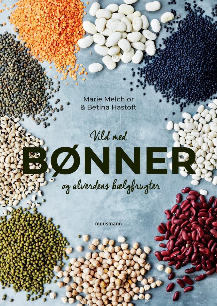 Marie Melchior, Betina Hastoft: Vild med bønner - og alverdens bælgfrugter