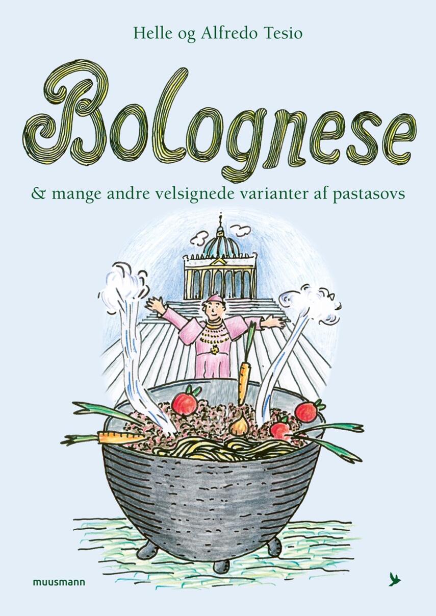 Helle Tesio, Alfredo Tesio: Bolognese & mange andre velsignede varianter af pastasovs