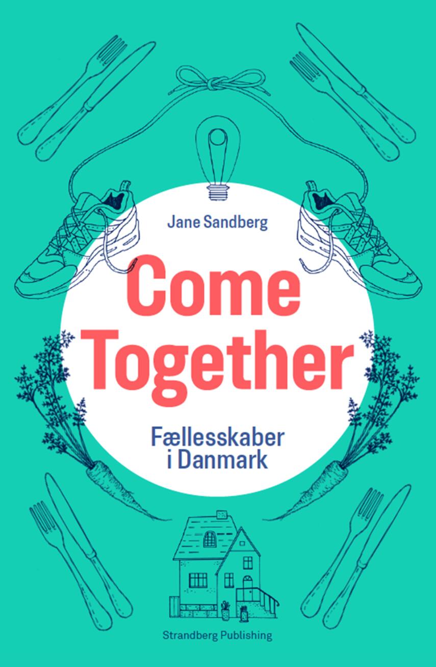 Jane Sandberg: Come together : fællesskaber i Danmark