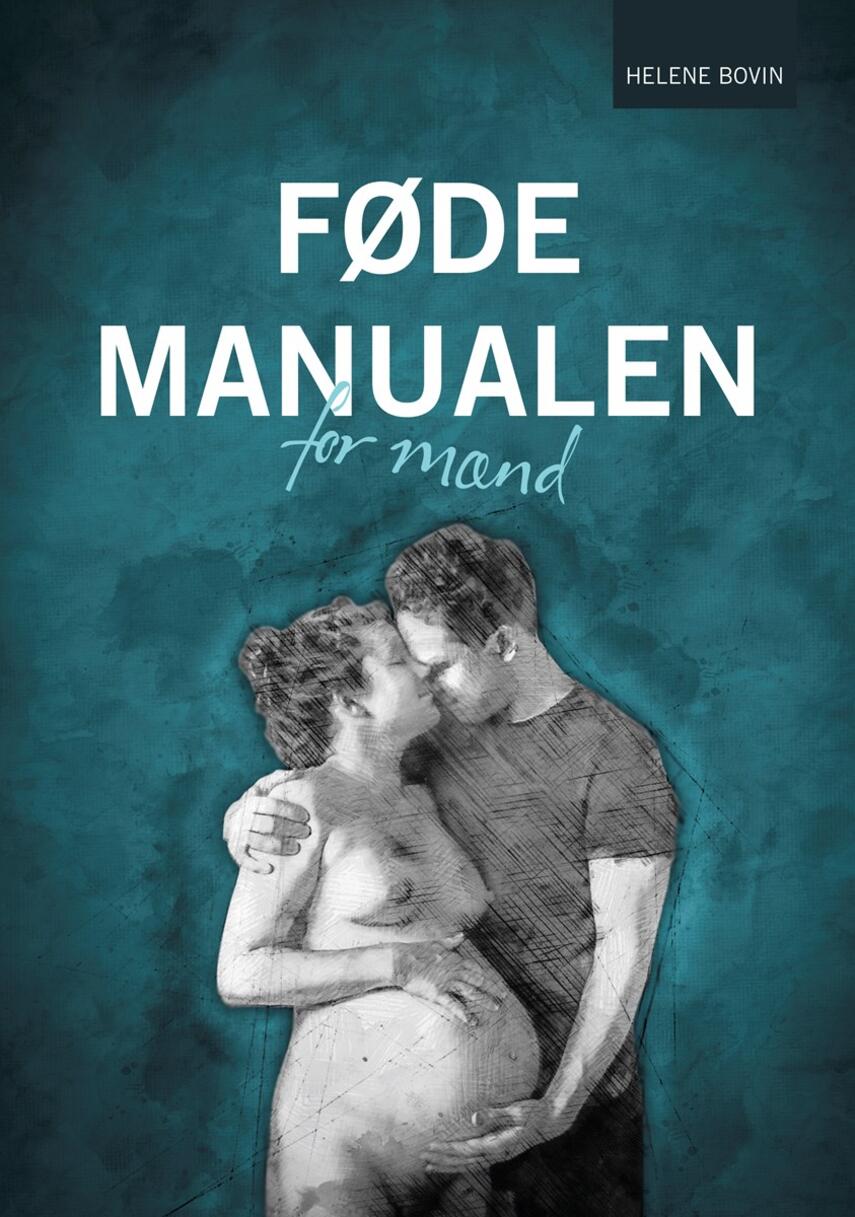 Helene Bovin: Fødemanualen for mænd