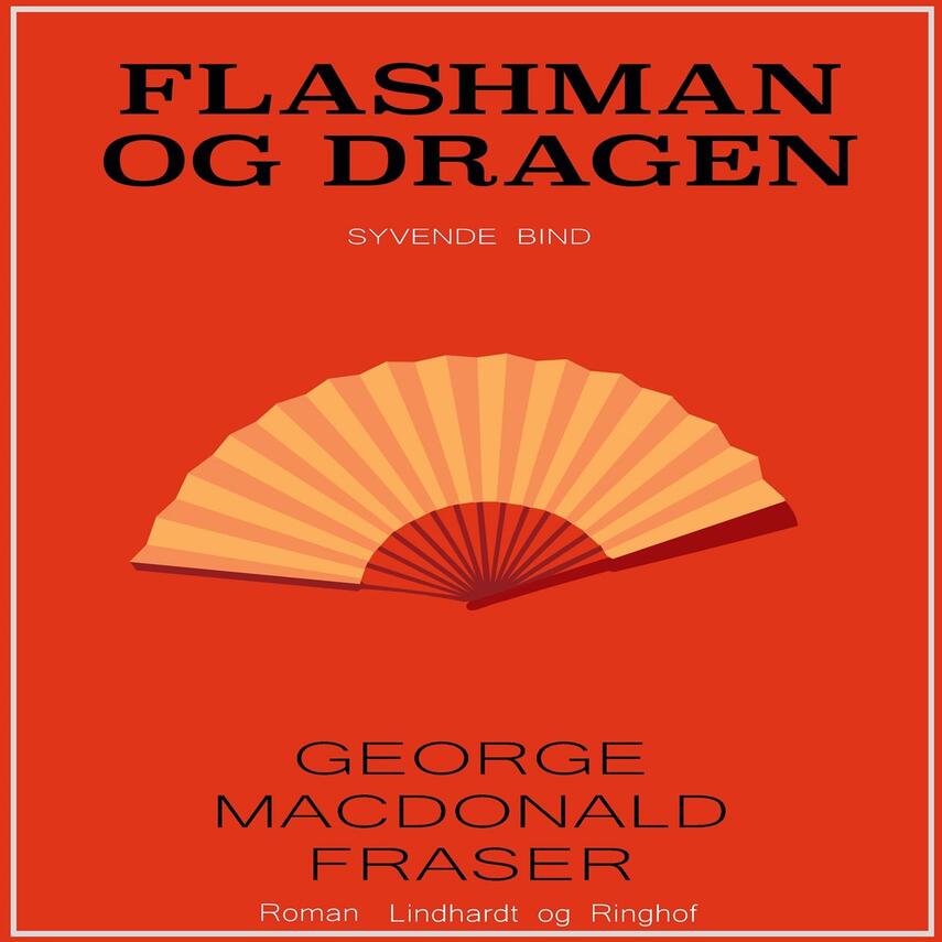 George MacDonald Fraser: Flashman og dragen : fra Flashman-papirerne, 1860