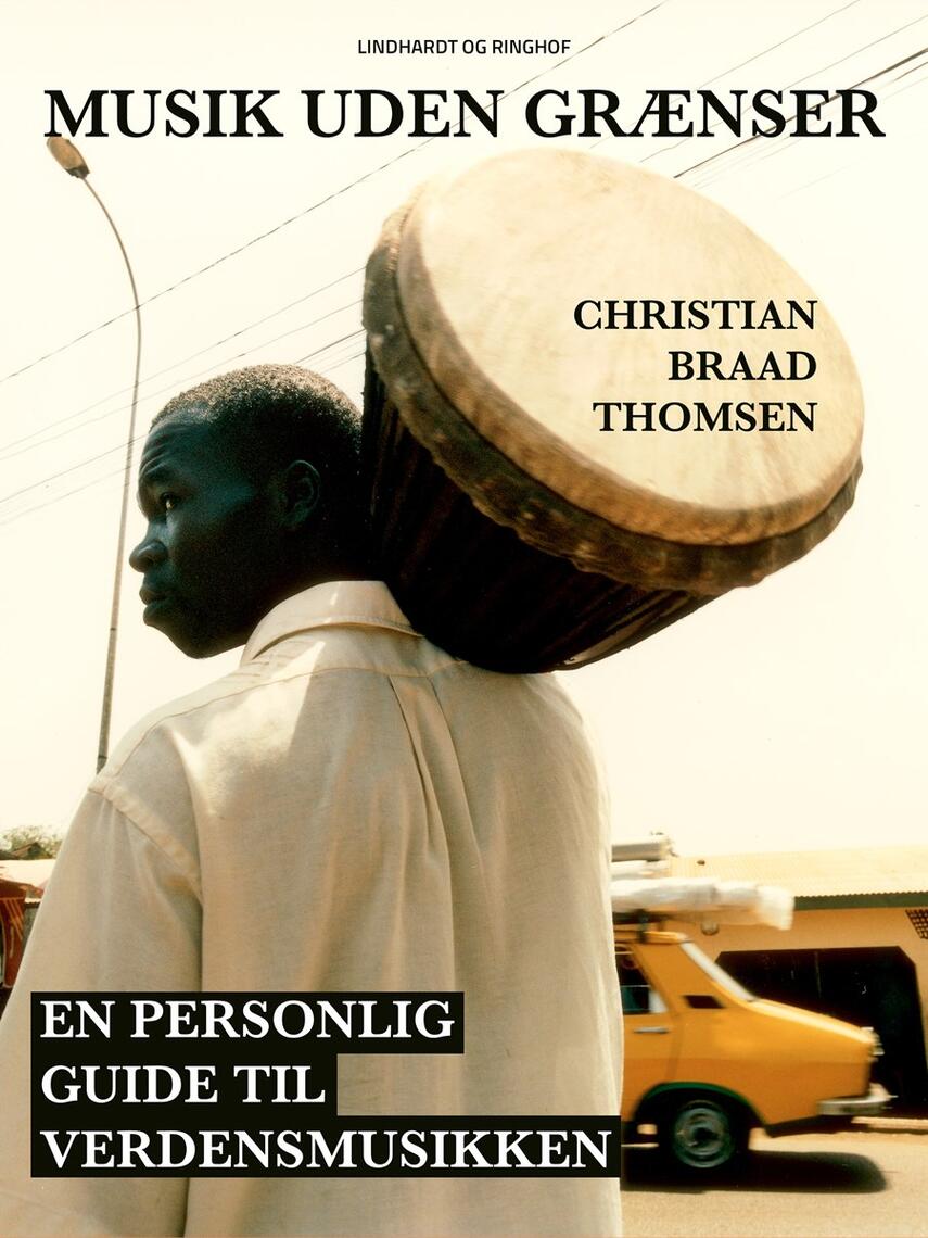 Chr. Braad Thomsen: Musik uden grænser : en personlig guide til verdensmusikken