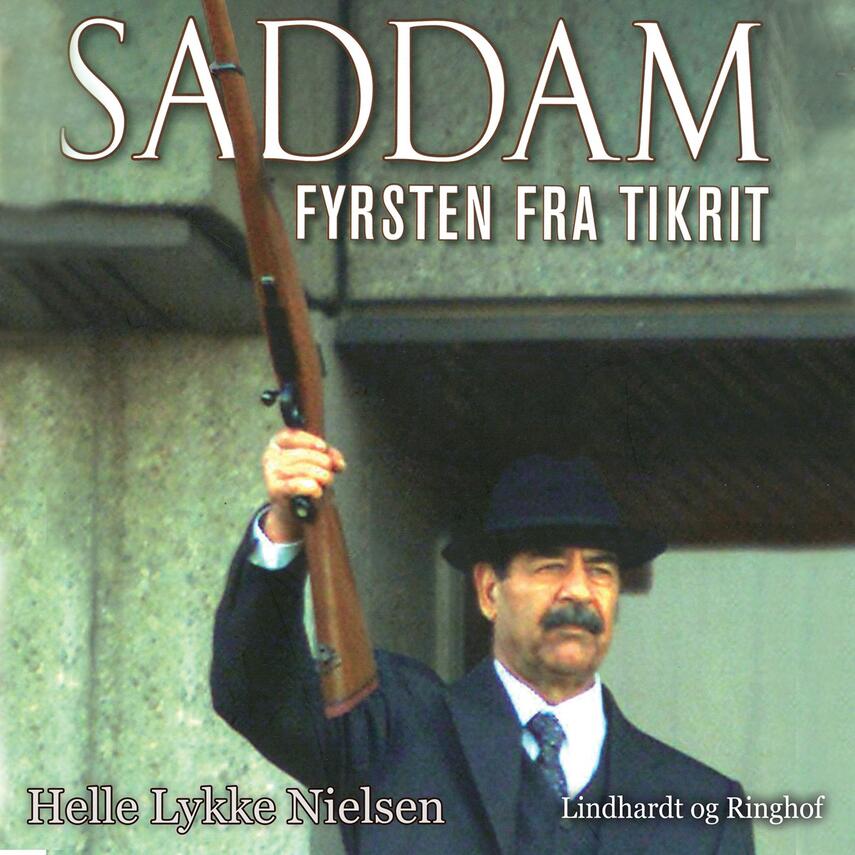 Helle Lykke Nielsen: Saddam - fyrsten fra Tikrit