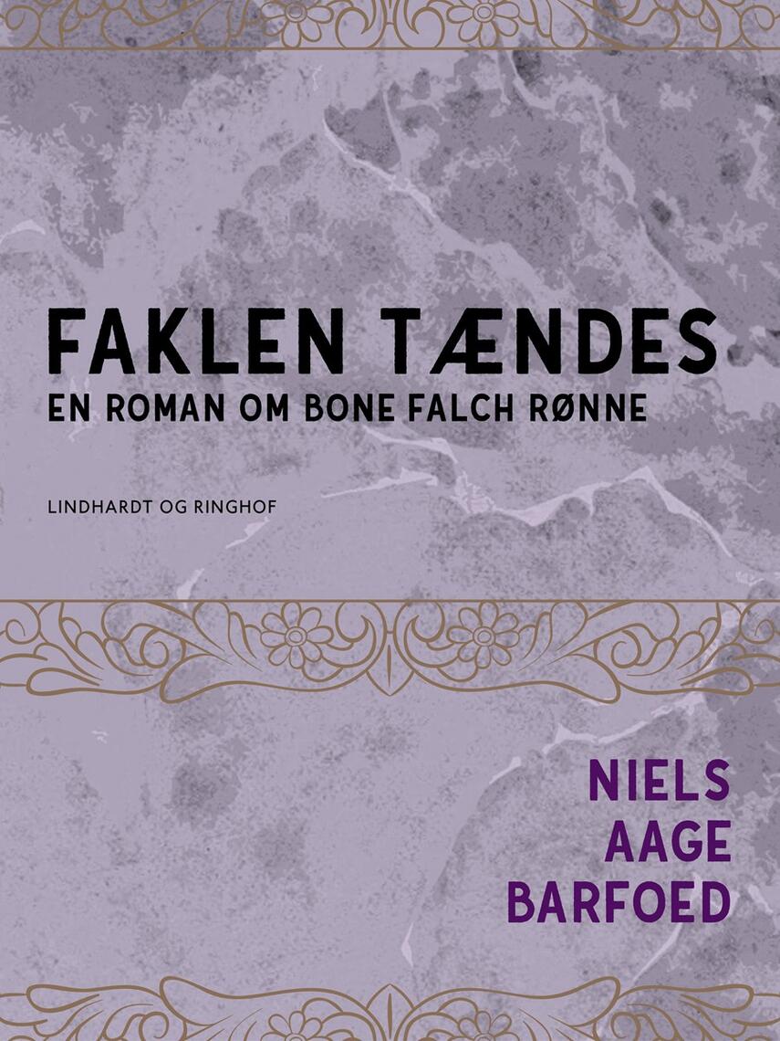 Niels Aage Barfoed: Faklen tændes : en Roman om Bone Falch Rønne