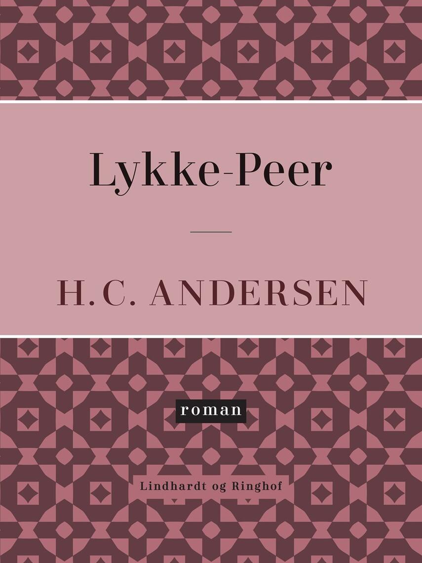 H. C. Andersen (f. 1805): Lykke-Peer