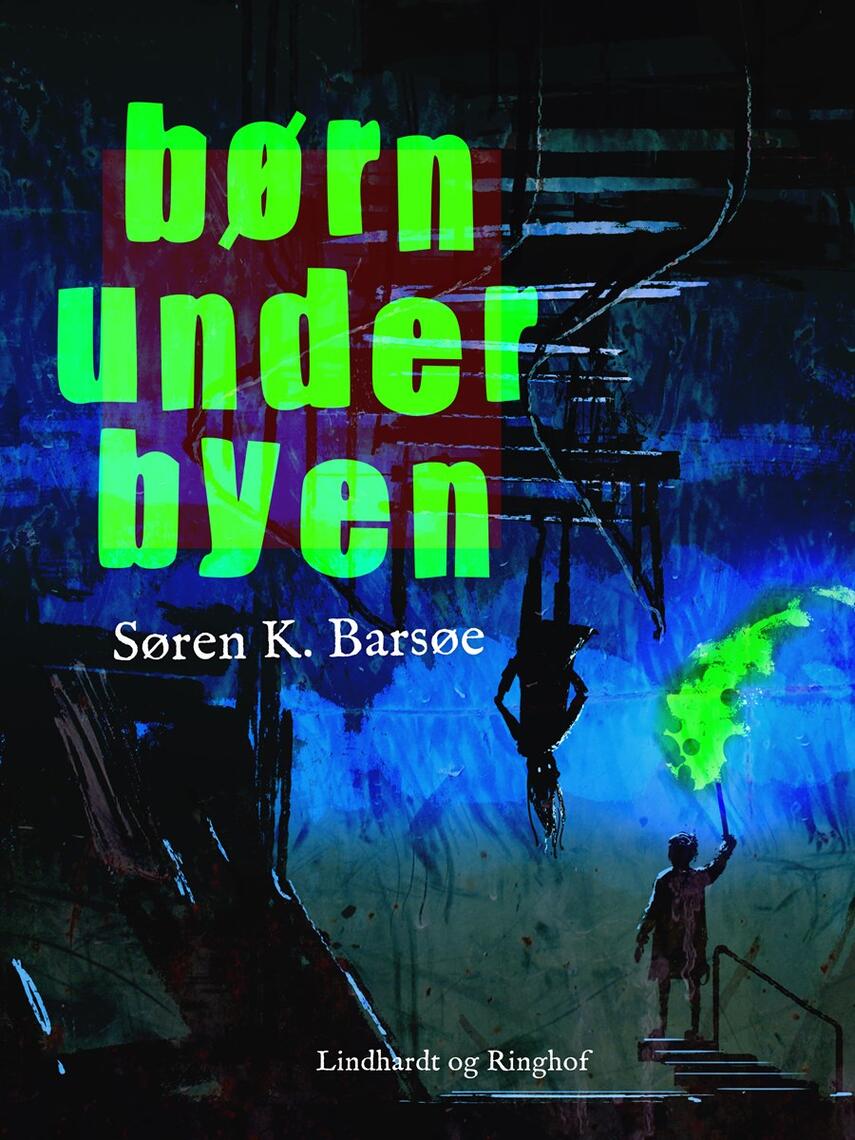 Søren K. Barsøe: Børn under byen