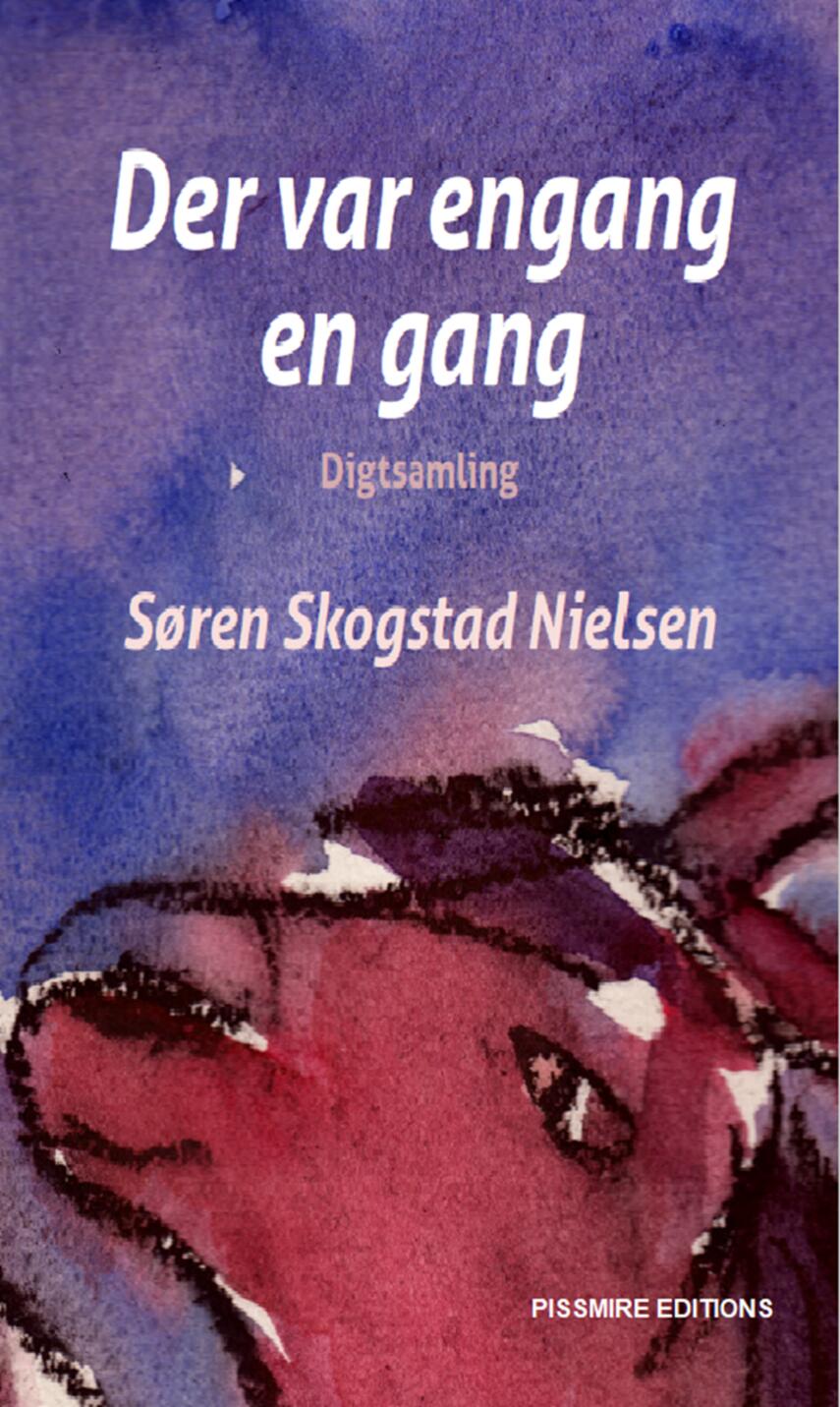 Søren Skogstad Nielsen (f. 1941): Der var engang en gang : digtsamling