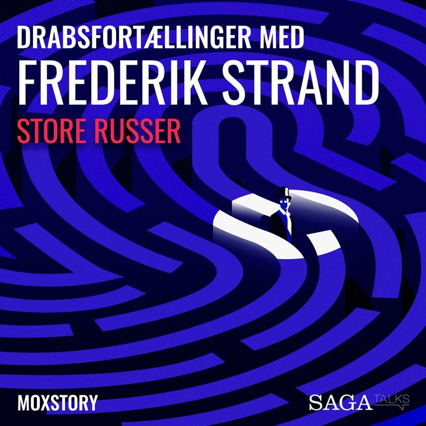 : Genåbnede kriminalsager med Frederik Strand : Store Russer