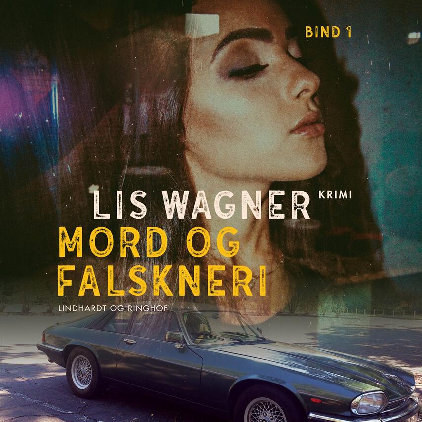 Lis Wagner (f. 1932): Mord og falskneri : kriminalroman