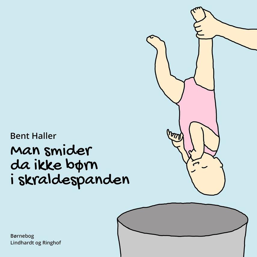 Bent Haller: Man smider da ikke børn i skraldespanden