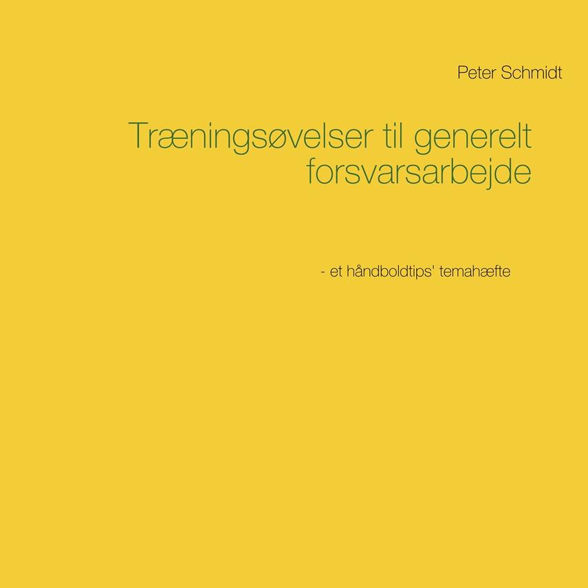 Peter Schmidt (f. 1964): Træningsøvelser til generelt forsvarsarbejde