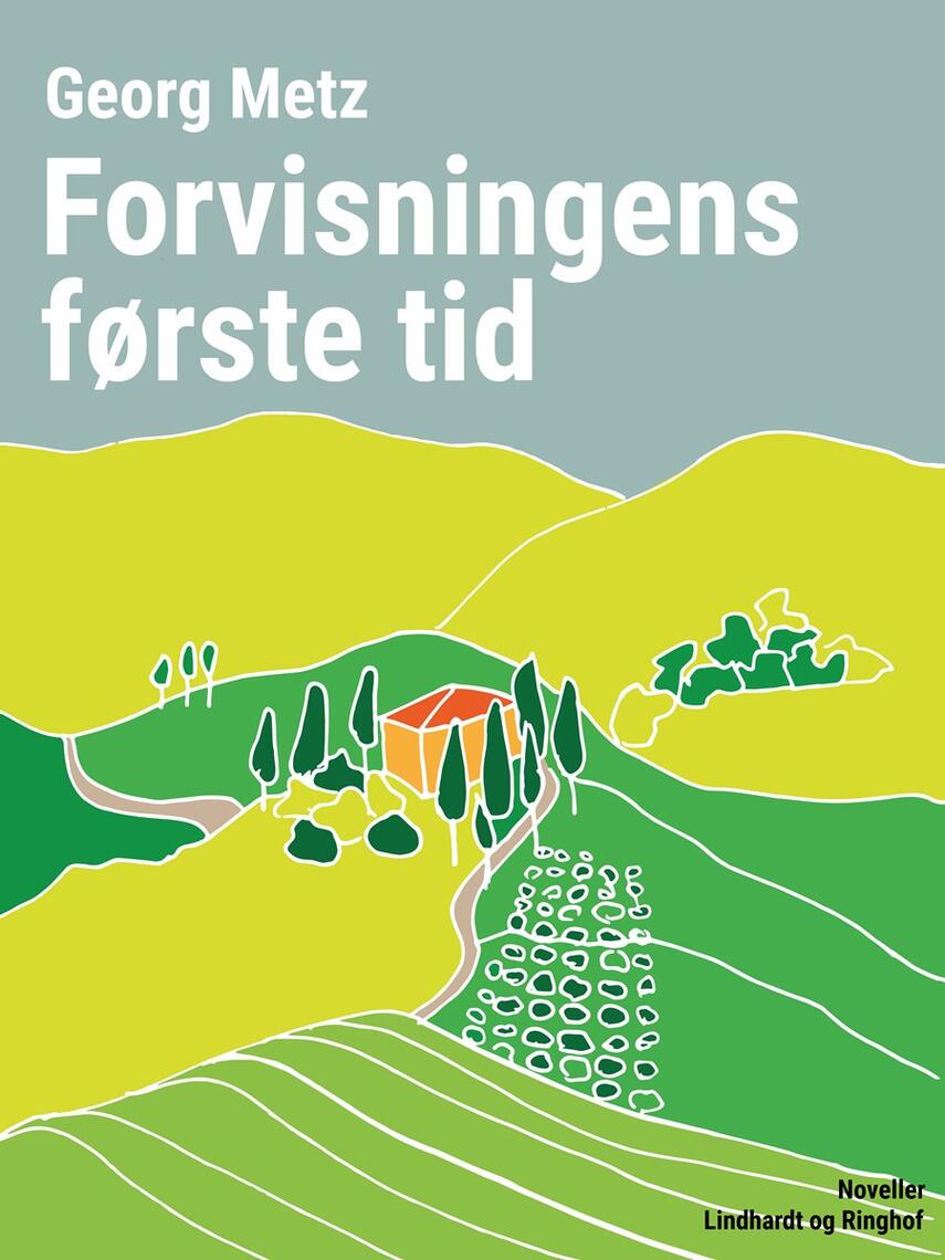 Georg Metz: Forvisningens første tid : otte fortællinger