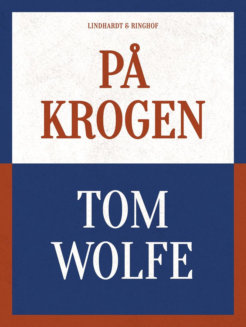 Tom Wolfe (f. 1931-03-02): På krogen