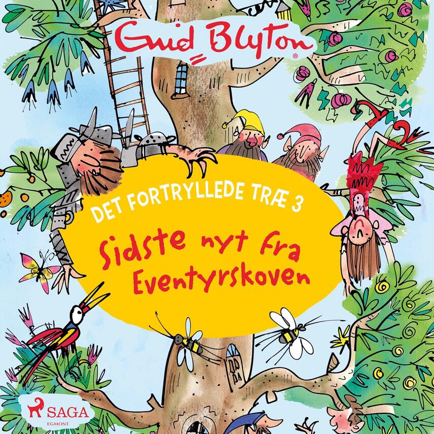 Enid Blyton: Det fortryllede træ. 3, Sidste nyt fra Eventyrskoven