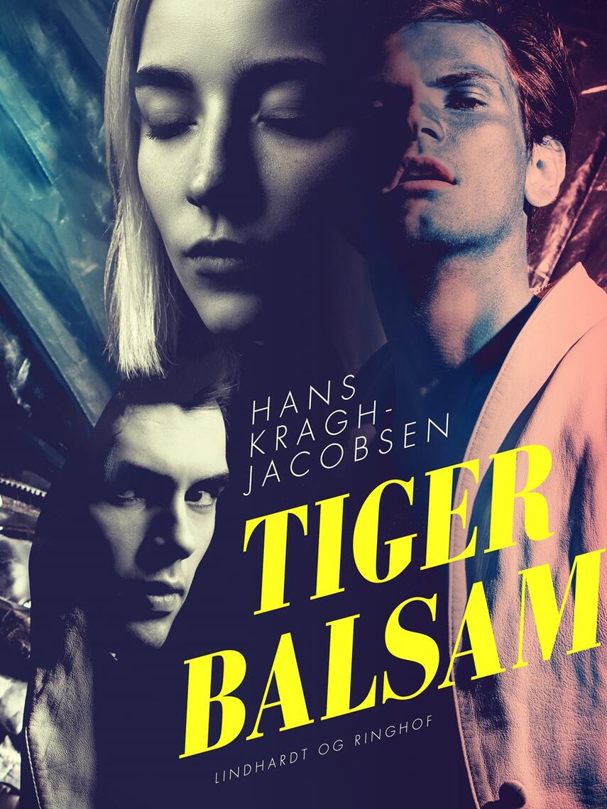 Hans Kragh-Jacobsen: Tigerbalsam : roman