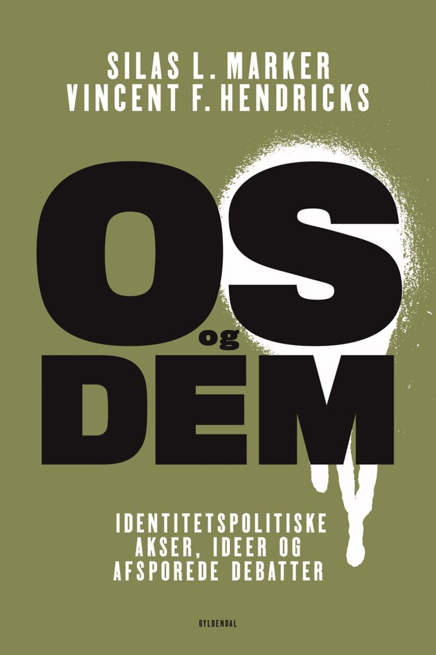 Silas L. Marker, Vincent F. Hendricks: Os og dem : identitetspolitiske akser, ideer og afsporede debatter