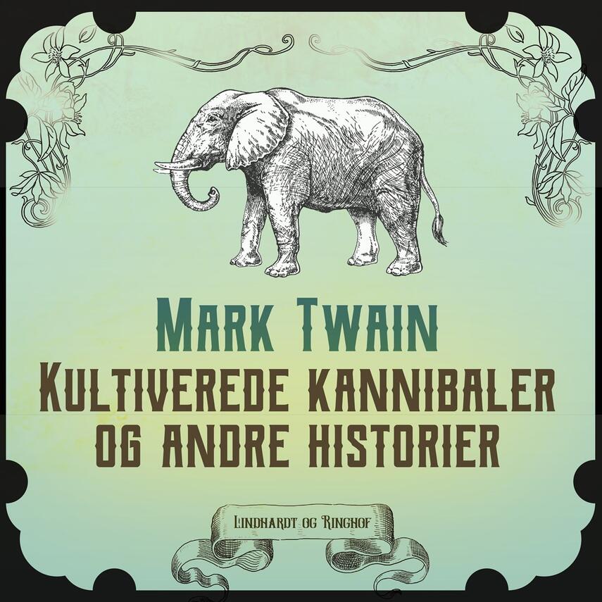 Mark Twain: Kultiverede kannibaler og andre historier