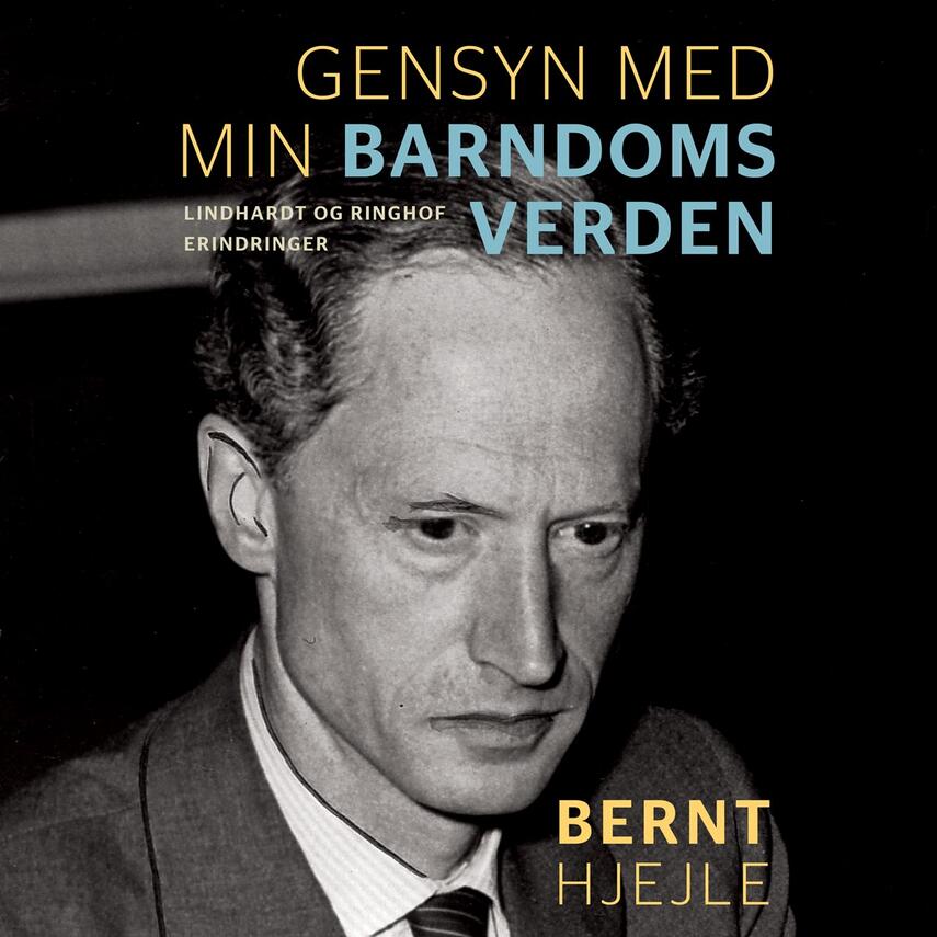 Bernt Hjejle: Gensyn med min barndoms verden