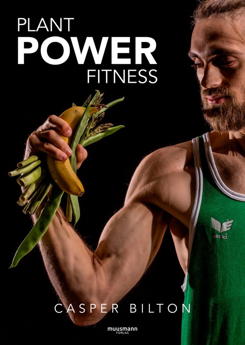 Casper Bilton: Plant power fitness