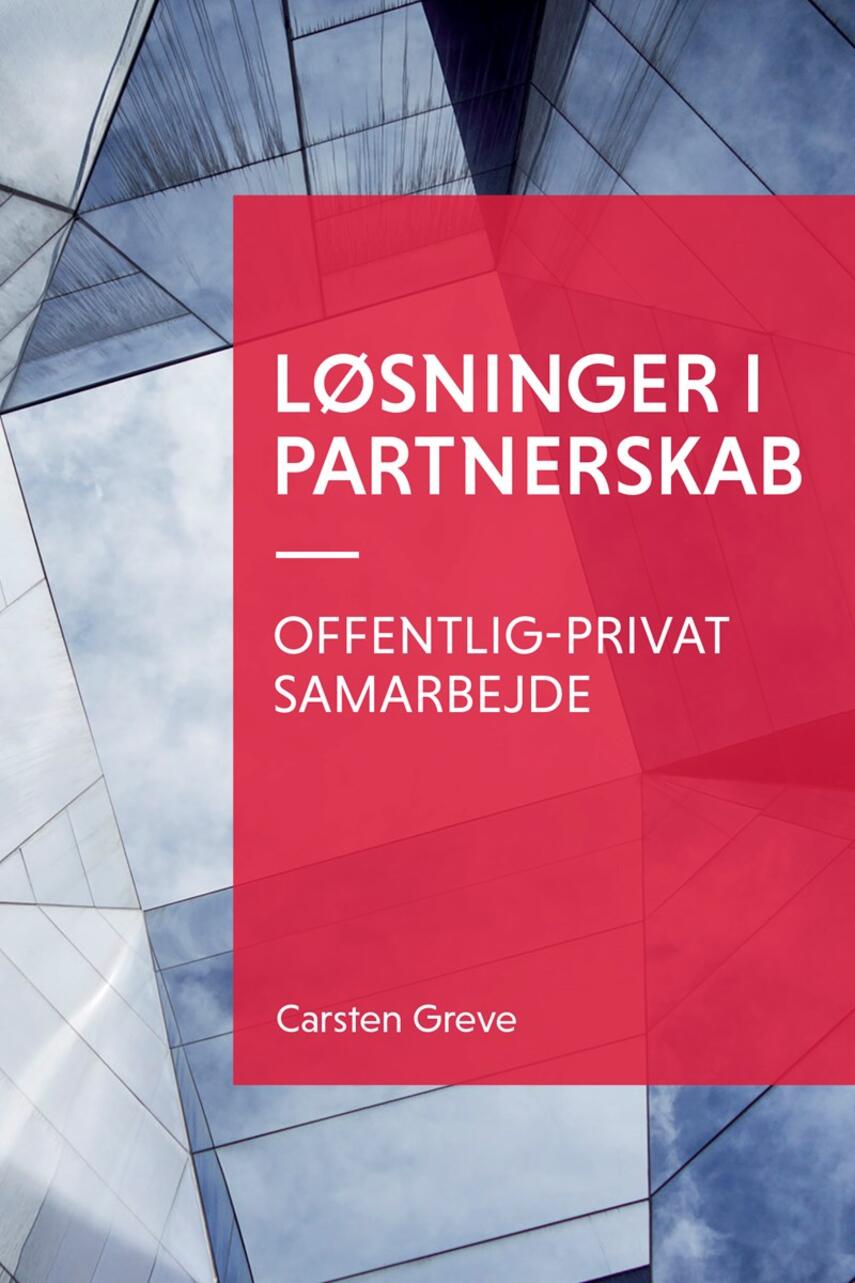 Carsten Greve: Løsninger i partnerskab : offentlig-privat samarbejde