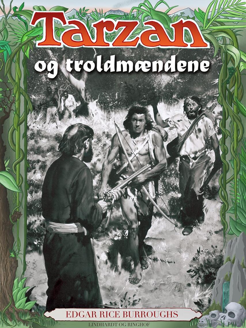 Edgar Rice Burroughs: Tarzan og troldmændene (Ved Ulla Friis)