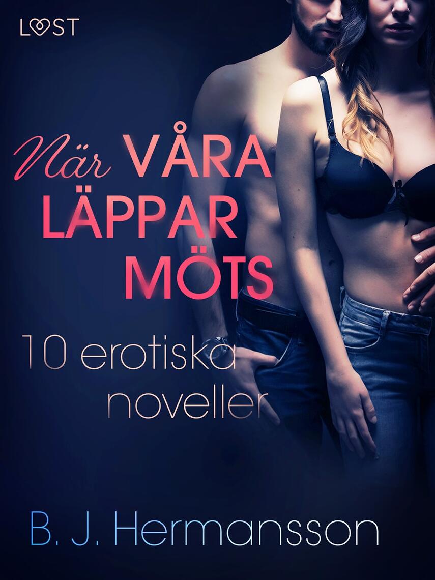 : När våra läppar möts: 10 erotiska noveller