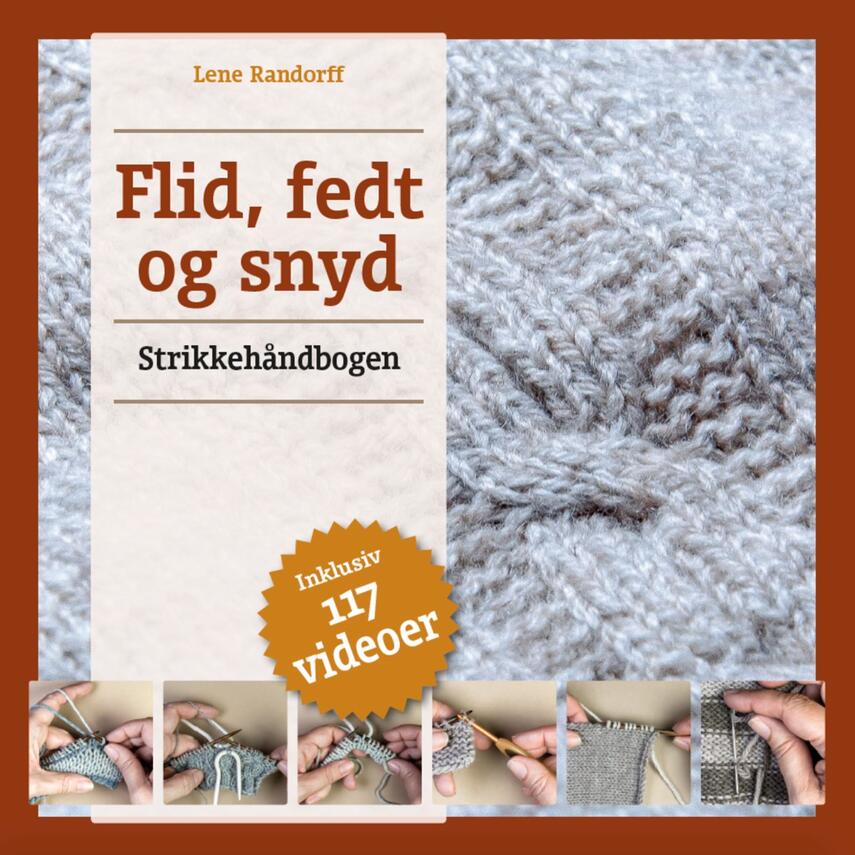 Lene Randorff: Flid, fedt og snyd : strikkehåndbogen