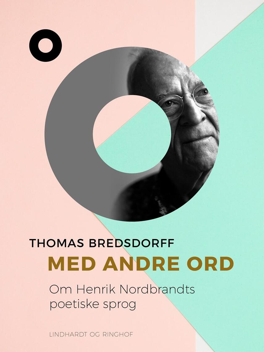 Thomas Bredsdorff: Med andre ord : om Henrik Nordbrandts poetiske sprog