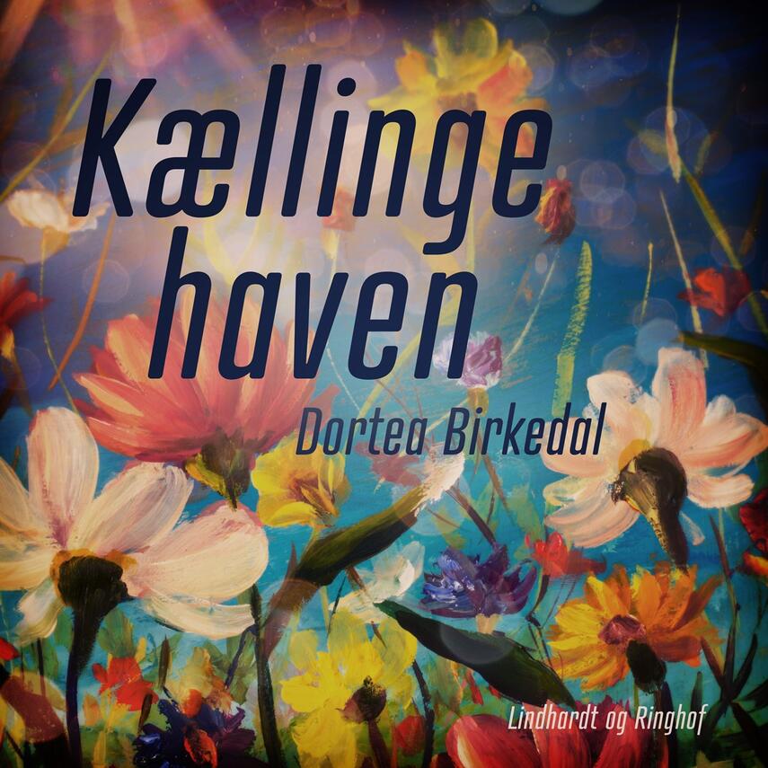 Dortea Birkedal: Kællingehaven : roman