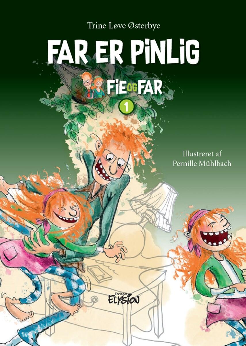 Trine Løve Østerbye: Far er pinlig