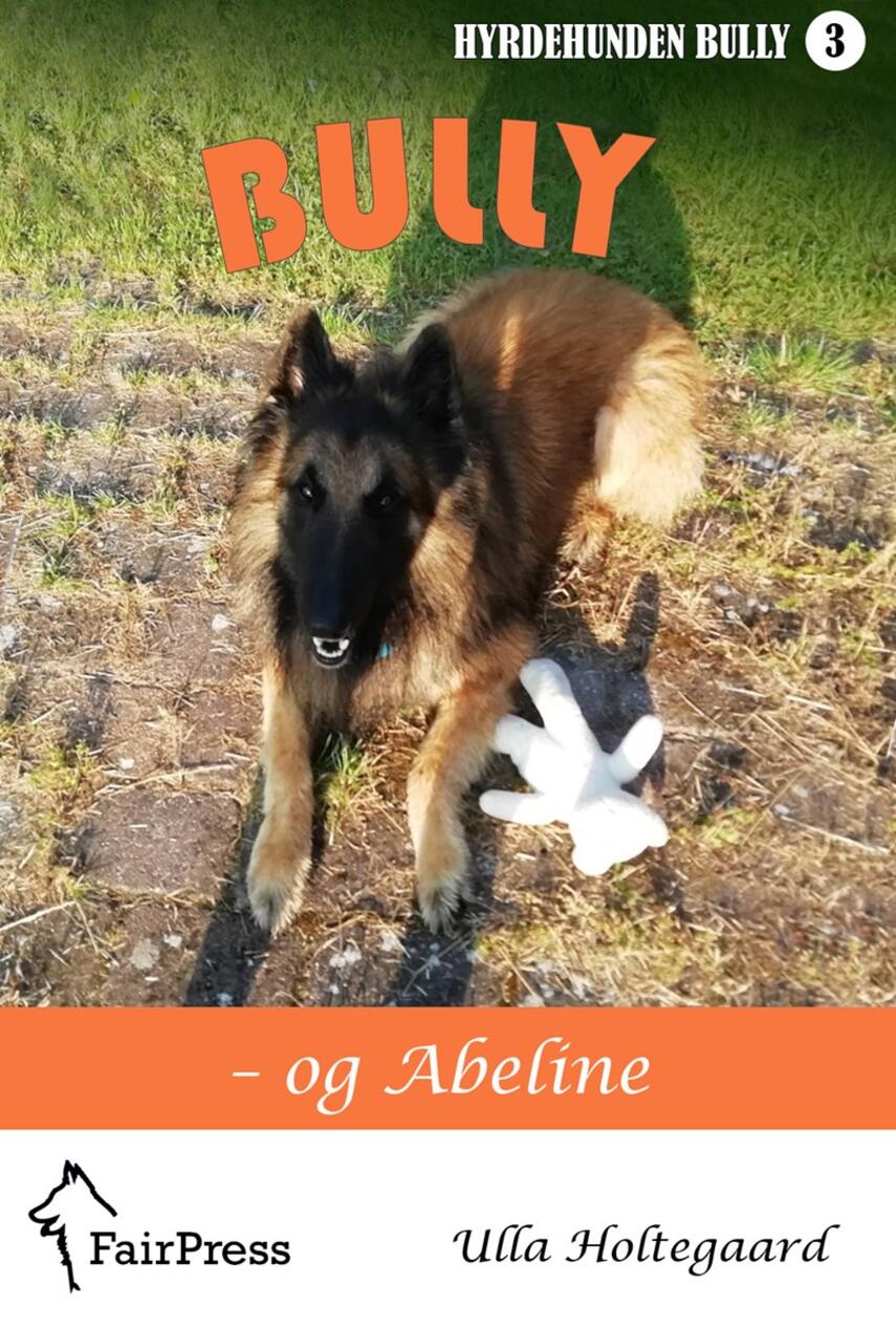 Ulla Holtegaard: Bully & Abeline