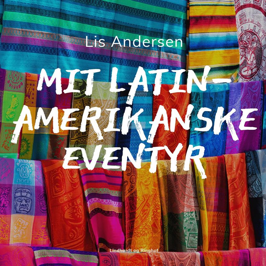 Lis Andersen (f. 1918): Mit latinamerikanske eventyr