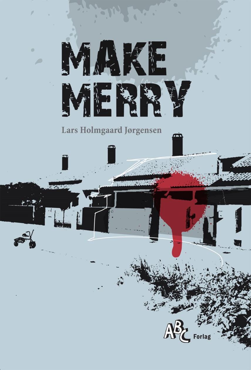 Lars Holmgård Jørgensen: Make merry