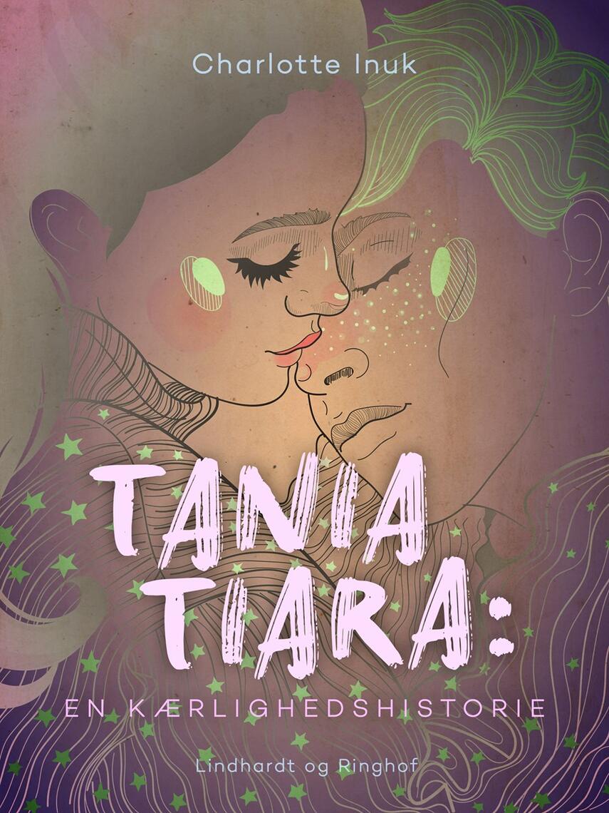 Lotte Inuk: Tania Tiara : en kærligheds historie