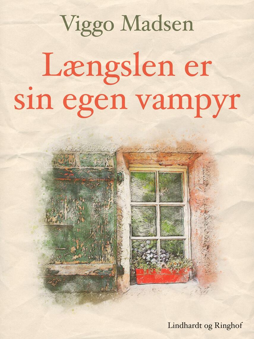 Viggo Madsen (f. 1943): Længslen er sin egen vampyr : digte