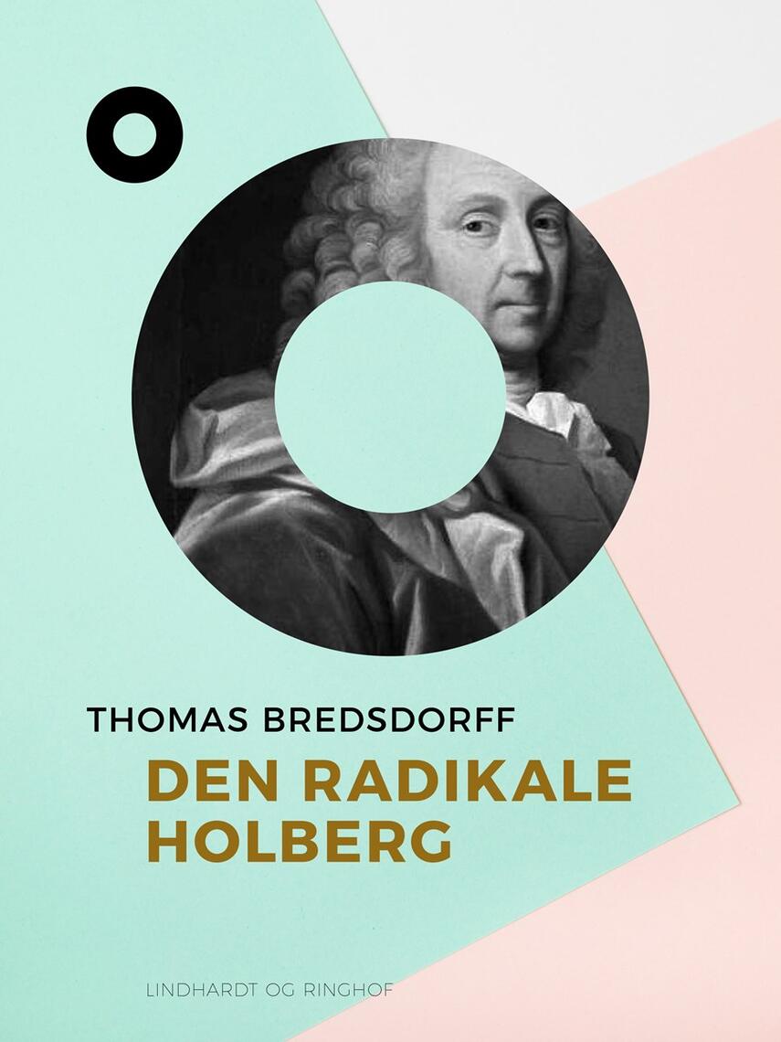 : Den radikale Holberg : et brev og et udvalg