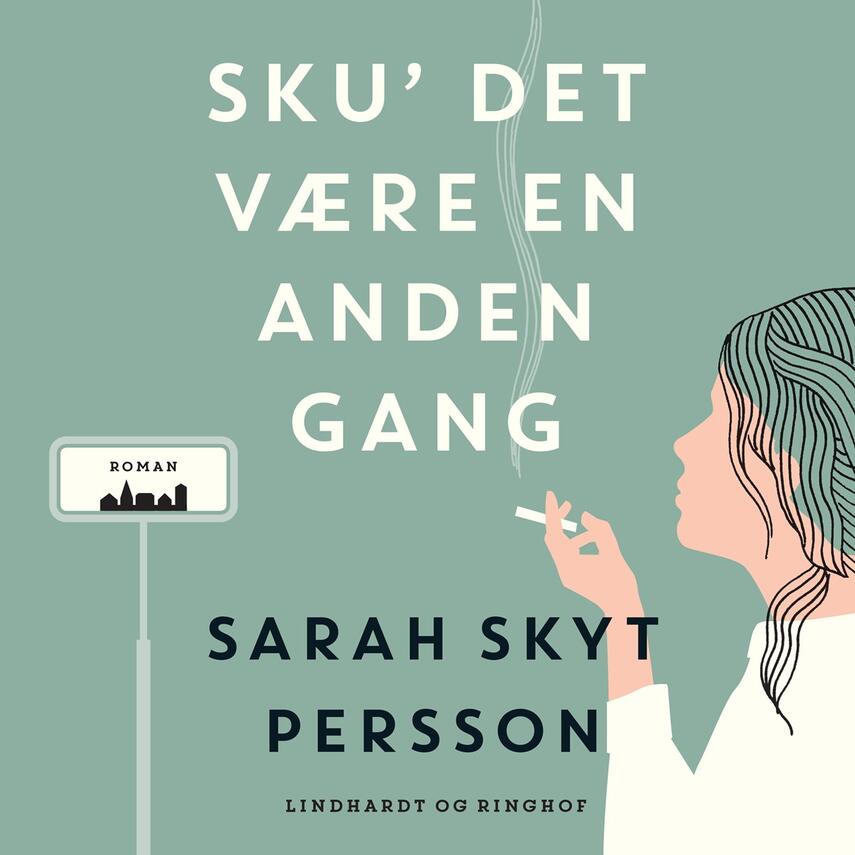 Sarah Skyt Persson: Sku' det være en anden gang