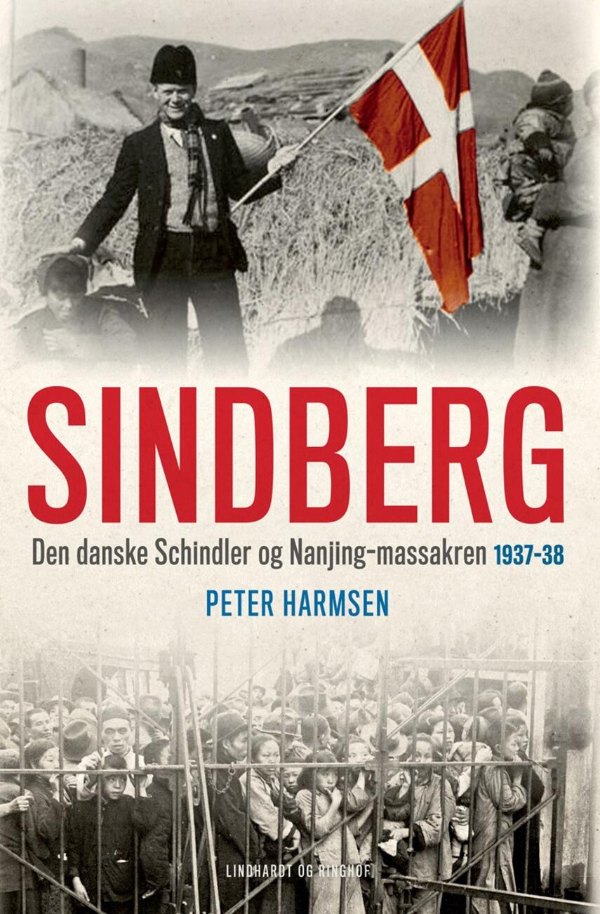 Peter Harmsen: Sindberg : den danske Schindler og Nanjing-massakren 1937-38