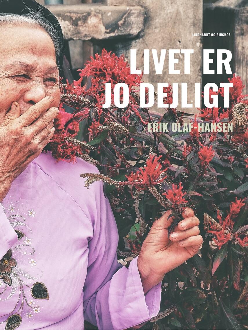 Erik Olaf-Hansen: Livet er jo dejligt