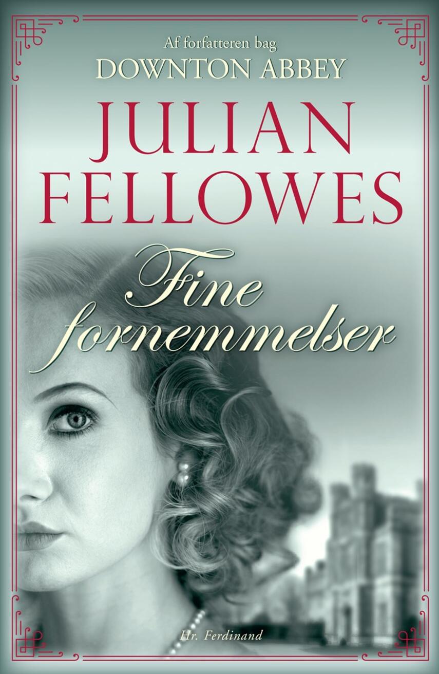 Julian Fellowes: Fine fornemmelser