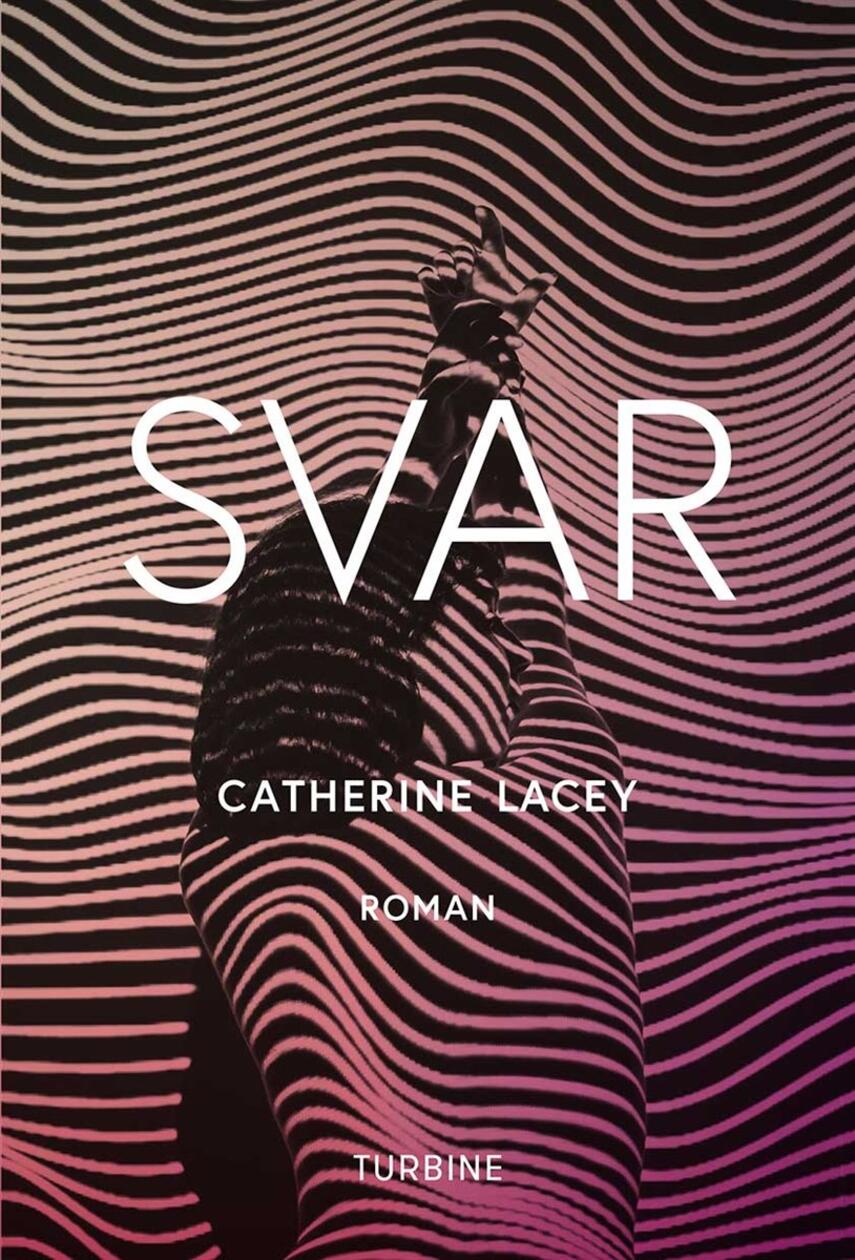 Catherine Lacey (f. 1985): Svar : roman